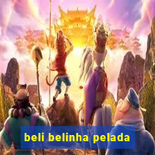 beli belinha pelada